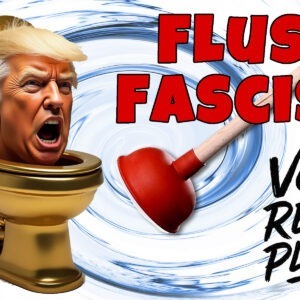 Flush Fascism - Flush Trump - Golden Toilet