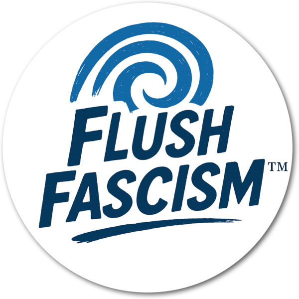 Flush Fascism Logo - trade marked