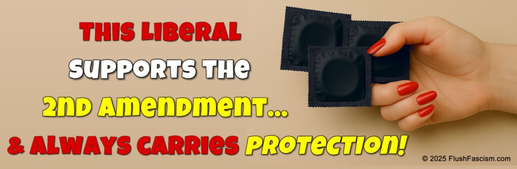 This Liberal Supports the 2nd Amendment and always carries protection