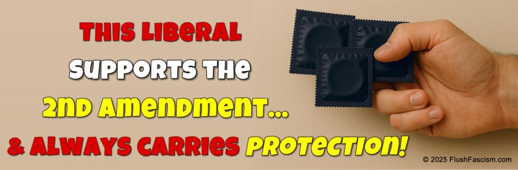 This Liberal Supports the 2nd Amendment and always carries protection