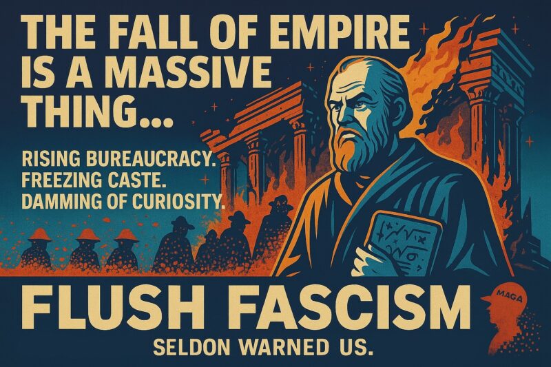The Fall of Empire is a Massive Thing - Seldon
