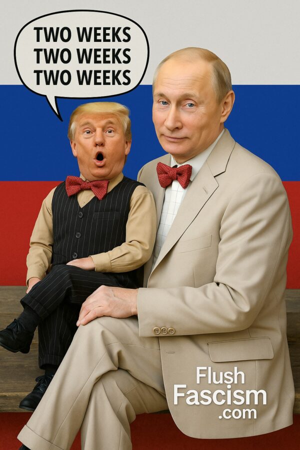 Putin's Puppet - 2 weeks!