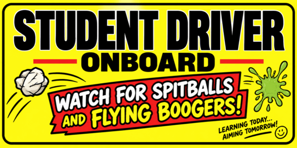 Student Driver – Watch for Spitballs Sticker Student Driver Onboard sticker warning of spitballs and flying boogers on a bright yellow background.