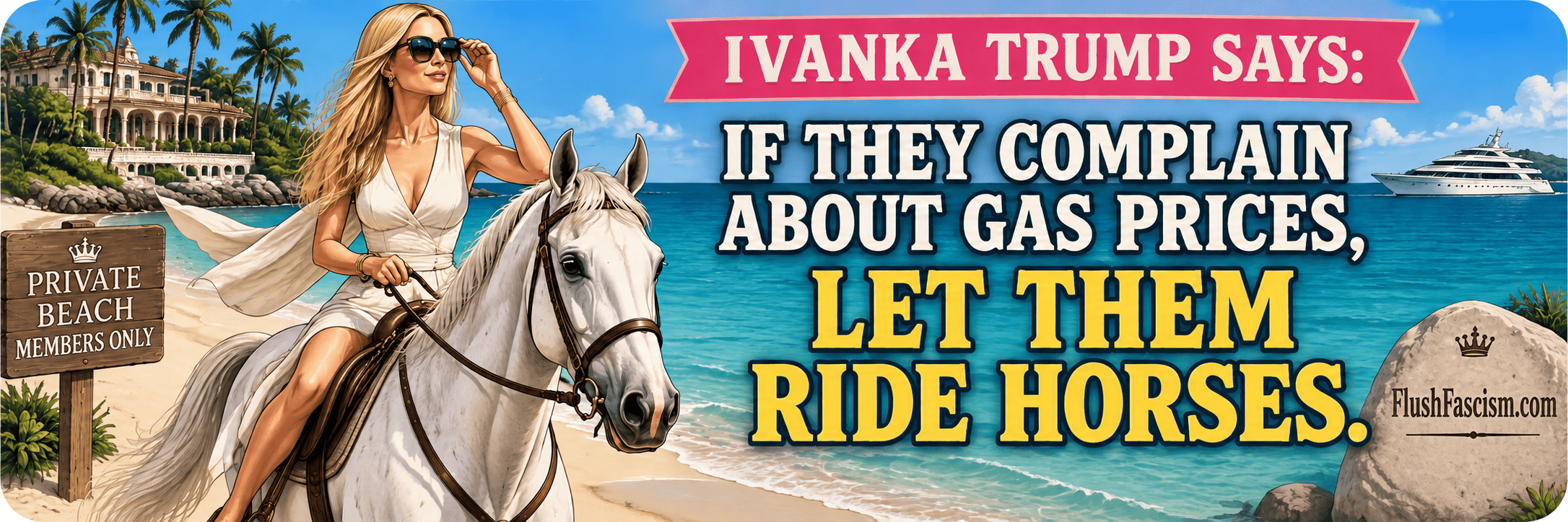 Let Them Ride Horses political satire sticker showing Ivanka Trump on horseback beside a private beach, with FlushFascism.com on a rock.